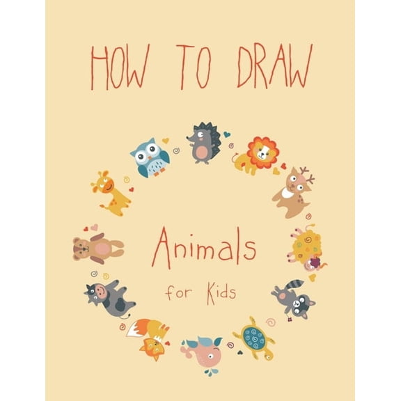 How to Draw Animals for Kids : Easy Techniques and Step-by-Step Drawings for Kids (Paperback)