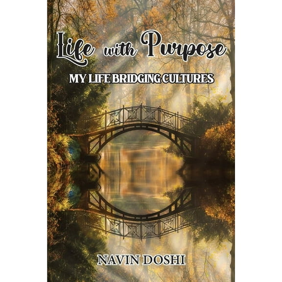Life With Purpose: My Life Bridging Cultures, (Paperback)
