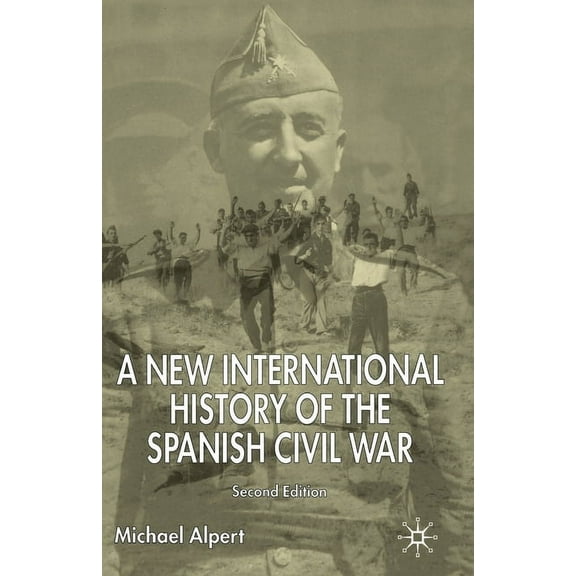 A New International History of the Spanish Civil War, (Paperback)