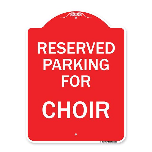SignMission A-DES-RW-1824-23396 18 x 24 in. Signe de Série de Concepteur - Stationnement Réservé pour Choeur & 44; Rouge & Blanc