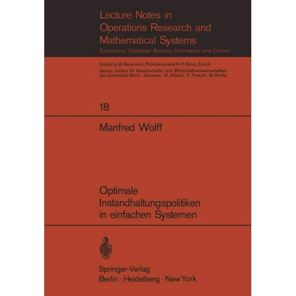 Lecture Notes in Economic and Mathematic Optimale Instandhaltungspolitiken in Einfachen Systemen, Book 18, (Paperback)