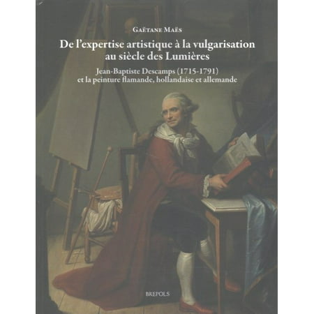 De Lexpertise Artistique A La Vulgarisation Au Siecle Des Lumieres
