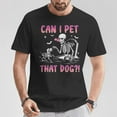 thumbnail image 2 of Can I Pet That Dog Skeleton T-Shirt - Funny Dog Lover Halloween Tee, Spooky Skeleton Pet Costume Graphic Shirt, 2 of 3