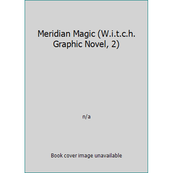 Pre-Owned Meridian Magic (W.i.t.c.h. Graphic Novel, 2) (Paperback), English