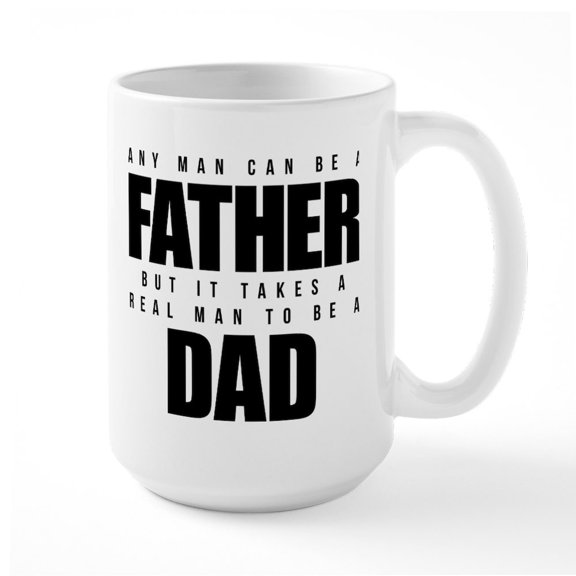 CafePress - Takes A Real Man To Be A Dad Mugs - 15 oz Ceramic Large White Novelty Mug
