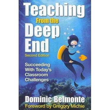 Teaching from the Deep End: Succeeding with Today′s Classroom Challenges (Paperback)