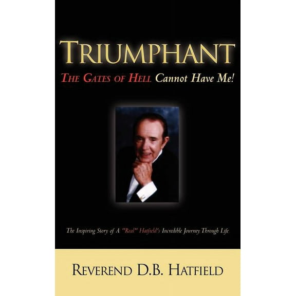 Triumphant The Gates of Hell Cannot Have Me!, (Hardcover)