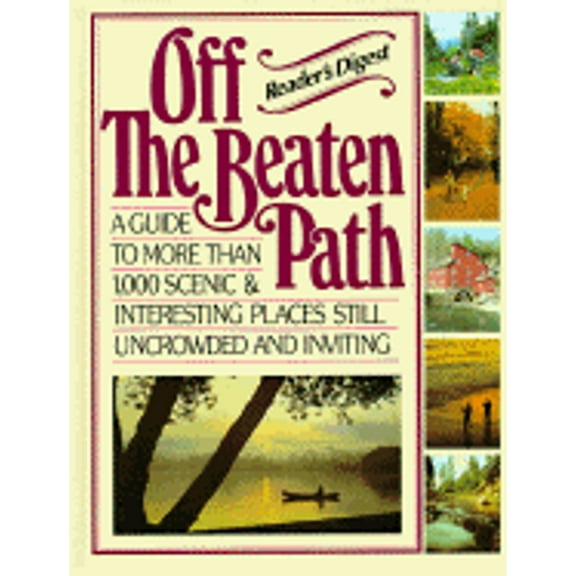Off the Beaten Path: A Guide to More Than 1,000 Scenic & Interesting Places, by Editors of Reader's Digest, (Hardcover), TRAVEL / United States / General, English