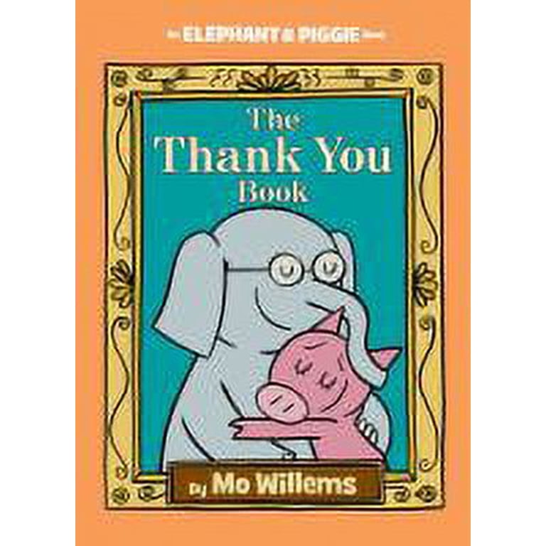 Mo Willems, Elephant and Piggie Book, Thank You Book, Hardcover