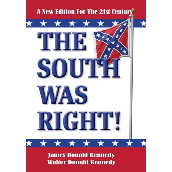 The South Was Right!: A New Edition for the 21st Century, (Hardcover)