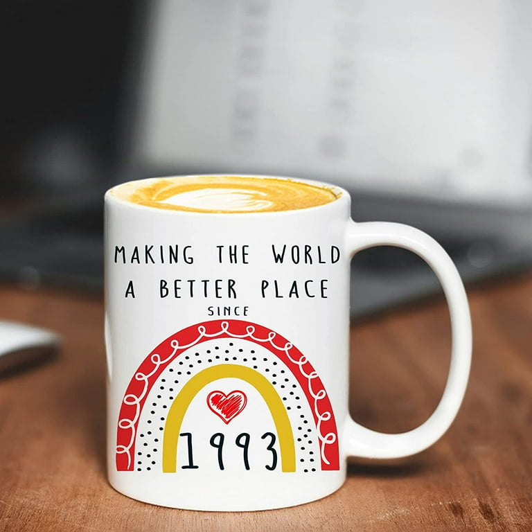 30th Birthday Gifts for Women - Making The World A Better Place Since 1993  Mug - 30th Birthday Mug for Men, 1993 Birthday Gifts Cup, 30 Year Old  Birthday Gift Ideas, 11