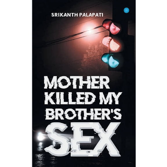 Mother Killed My Brothers Sex (Paperback)