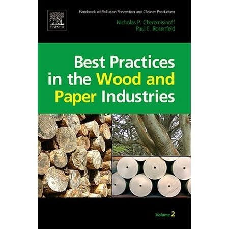 Handbook of Pollution Prevention and Cleaner Production Vol. 2: Best Practices in the Wood and Paper