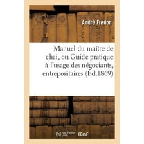 Sciences Sociales: Manuel Du Maître de Chai, Ou Guide Pratique À l'Usage Des Négociants, Entrepositaires (Paperback)