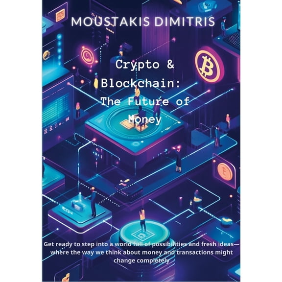 Crypto & Blockchain: The Future of Money, (Paperback)