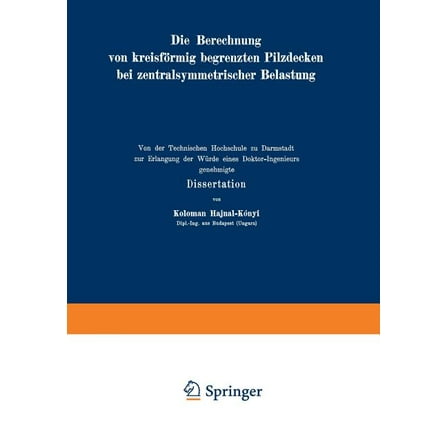 Die Berechnung Von Kreisförmig Begrenzten Pilzdecken Bei Zentralsymmetrischer Belastung, (Paperback)