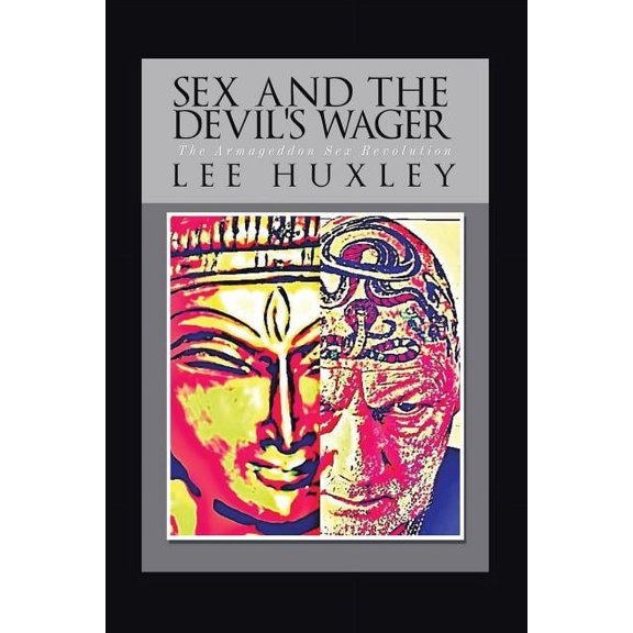Sex and the Devil's Wager: The Armageddon Sex Revolution (Paperback)