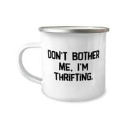 Motivational Thrifting Gifts, Don't Bother Me, I'm Thrifting, Holiday 12oz Camper Mug For Thrifting, Friends mug, Gift for friends, Mug for friends