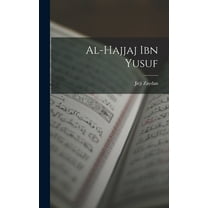 Al-Hajjaj ibn Yusuf (Hardcover)