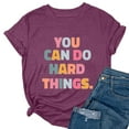 thumbnail image 3 of You Can Do Hard Things T Shirts for Women 2025 Short Sleeve Crewneck Positive Message Tshirt Womens T Shirts, 3 of 5