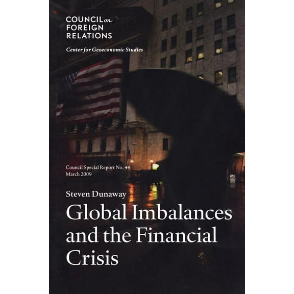 Council on Foreign Relations (Council on Global Imbalances and the Financial Crisis, Book 44, (Paperback)