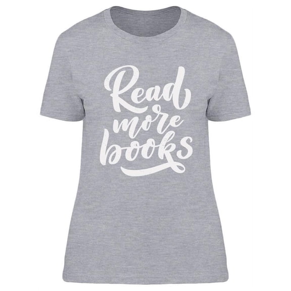 , Read More Books T-Shirt Women -Image by Shutterstock, Female Small