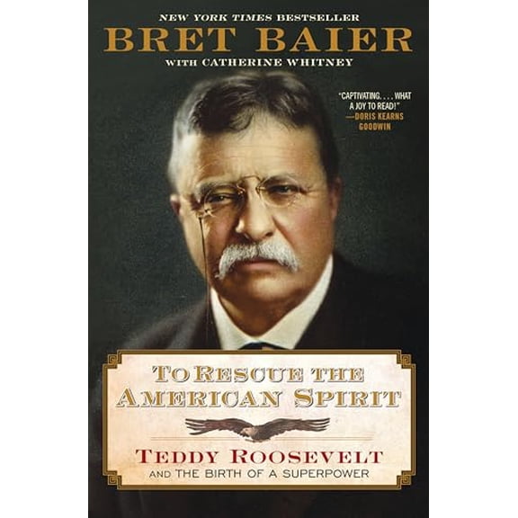 Pre-Owned To Rescue the American Spirit: Teddy Roosevelt and the Birth of a Superpower: 3 (The Presidential Series) Hardcover