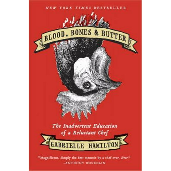 Pre-Owned Blood, Bones & Butter: The Inadvertent Education of a Reluctant Chef (Hardcover) 140006872X 9781400068722