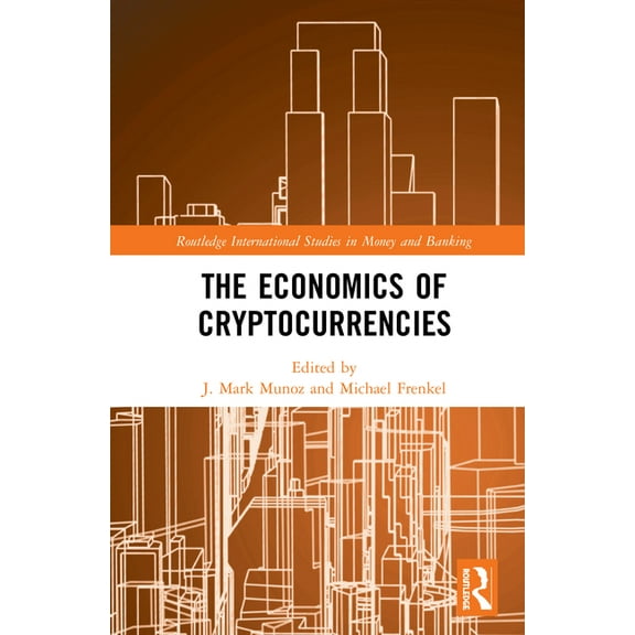 Routledge International Studies in Money The Economics of Cryptocurrencies, (Hardcover)