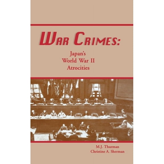 War Crimes: Japan's World War II Atrocities, (Paperback)