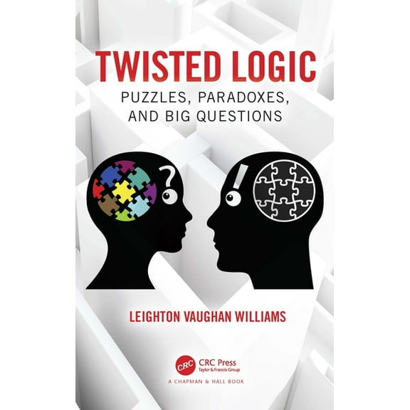 Twisted Logic: Puzzles, Paradoxes, and Big Questions, (Paperback)