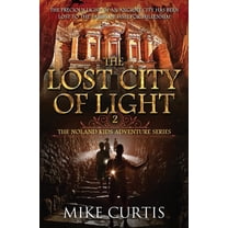The Noland Kids Adventure The Lost City of Light, Book 2, (Paperback)