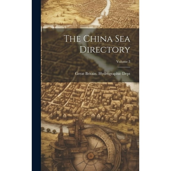 The China Sea Directory; Volume 3 (Hardcover)