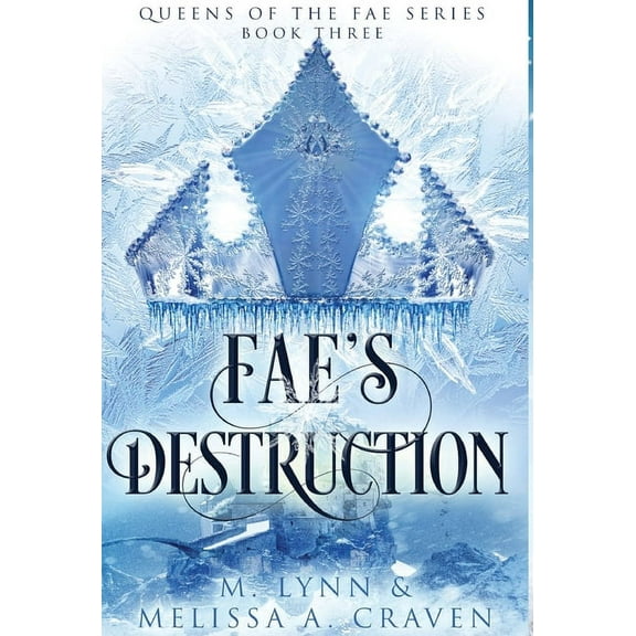 Fae's Destruction (Queens of the Fae Book 3), (Hardcover)