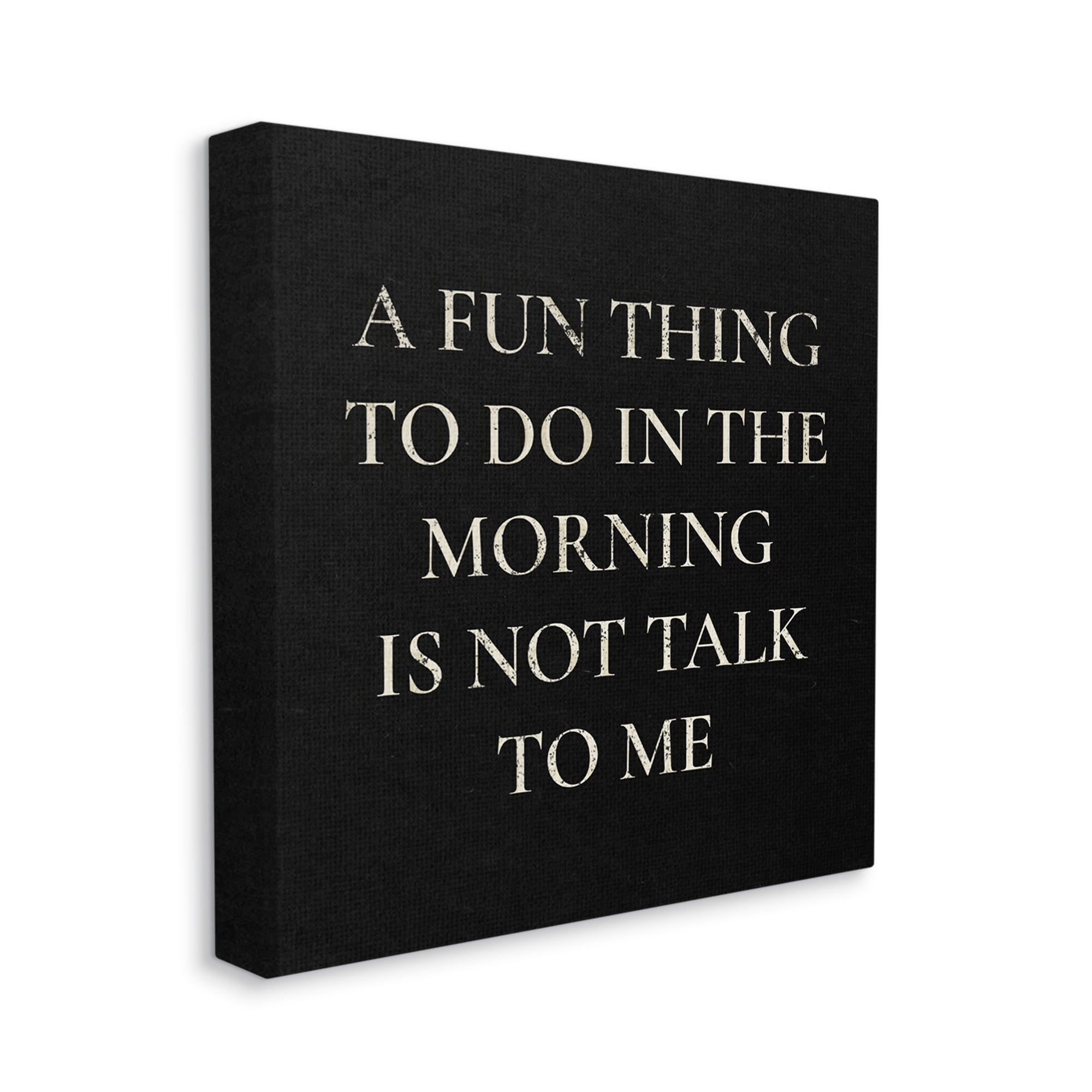 Stupell Industries Don't Talk To Me Silly Morning Quote Humor Canvas Wall Art, 36 x 36, Design by Daphne Polselli