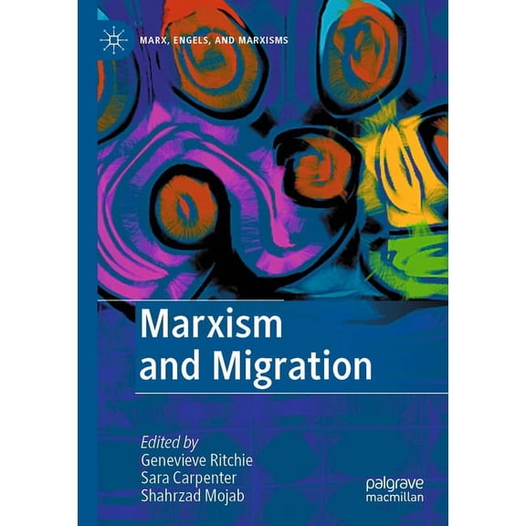 Marx, Engels, and Marxisms Marxism and Migration, (Paperback)