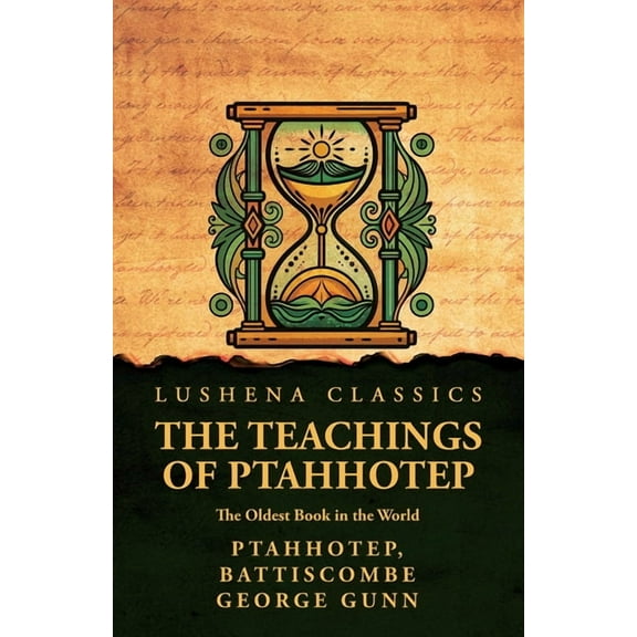 The Teachings of Ptahhotep: The Oldest Book in the World: The Oldest Book in the World by Ptahhotep, Battiscombe George , (Paperback)