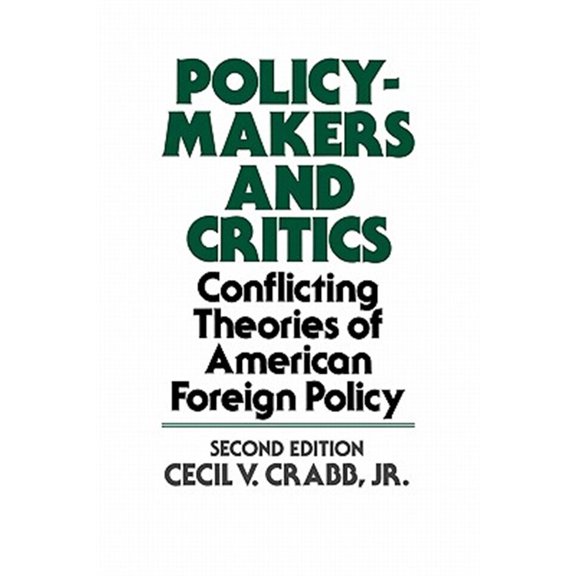 Pre-Owned Policy Makers and Critics: Conflicting Theories of American Foreign Policy, (Paperback)