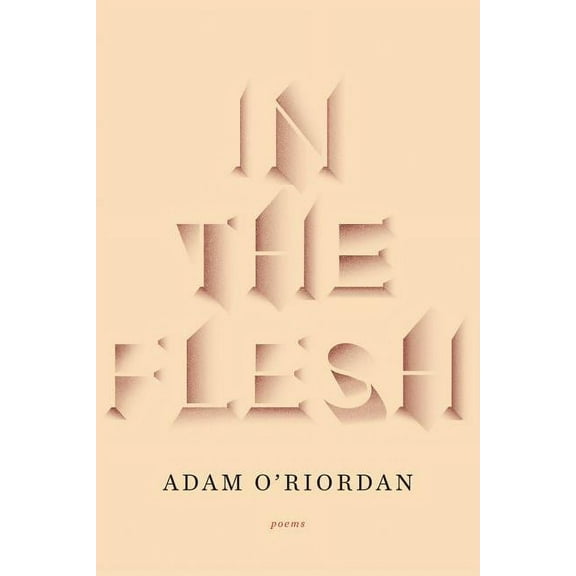 In the Flesh: Poems, (Paperback)