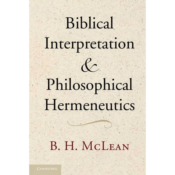 Biblical Interpretation and Philosophical Hermeneutics, (Paperback)
