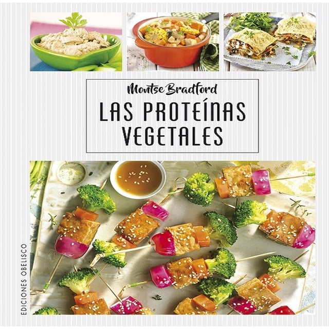 LAS PROTEINAS VEGETALES EDICIONES OBELISCO BRADFORD MONTSE