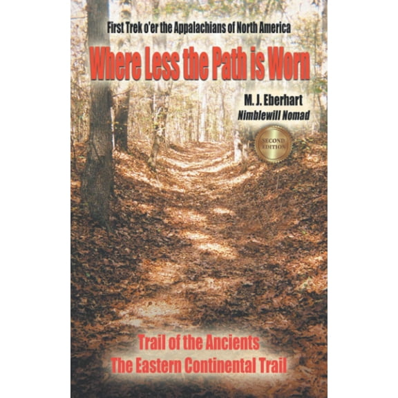 Pre-Owned Where Less the Path is Worn: First Trek o'er the Appalachians of North America (Paperback) 1649458207 9781649458209