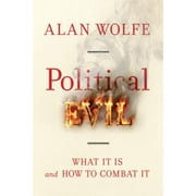Political Evil: What It Is and How to Combat It [Hardcover - Used]