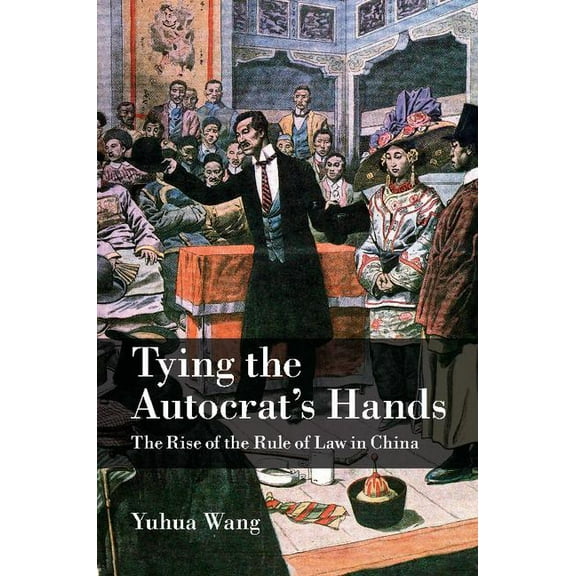 Cambridge Studies in Comparative Politic Tying the Autocrat's Hands, (Hardcover)