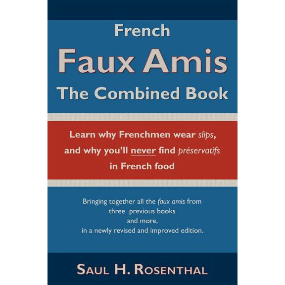 French Faux Amis: The Combined Book, (Paperback)