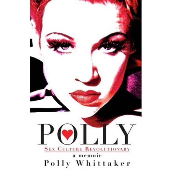 Pre-Owned Polly: Sex Culture Revolutionary, (Paperback)
