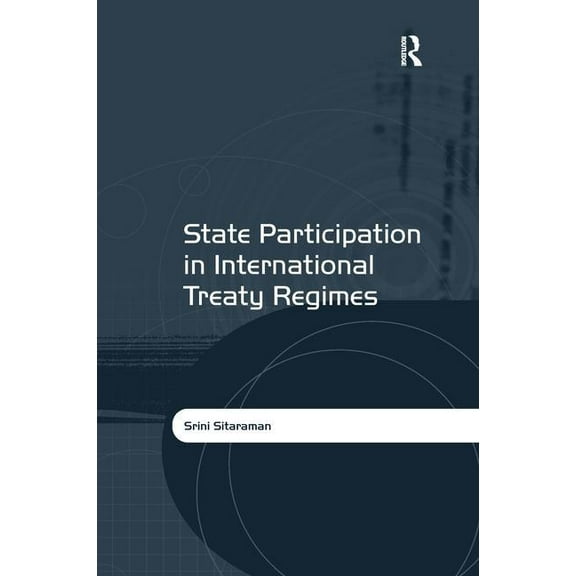State Participation in International Treaty Regimes, (Hardcover)