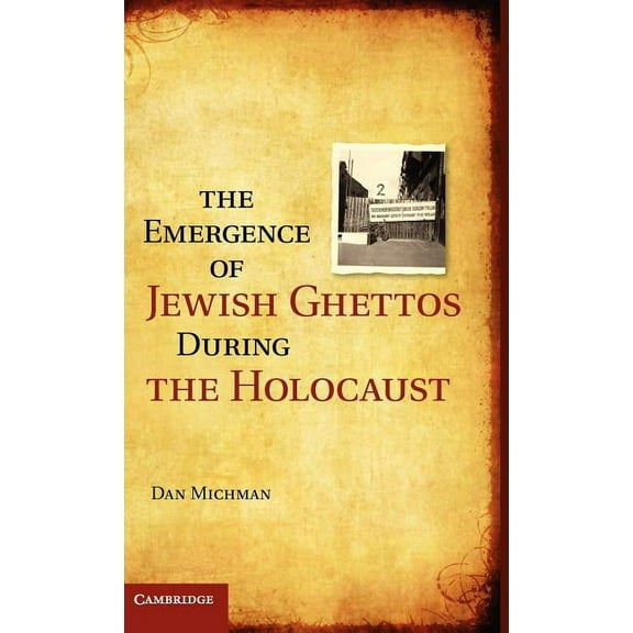 The Emergence of Jewish Ghettos During the Holocaust, (Hardcover)
