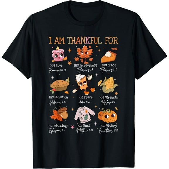 I Am Thankful For - Bible Verse Christian Thanksgiving T-Shirt