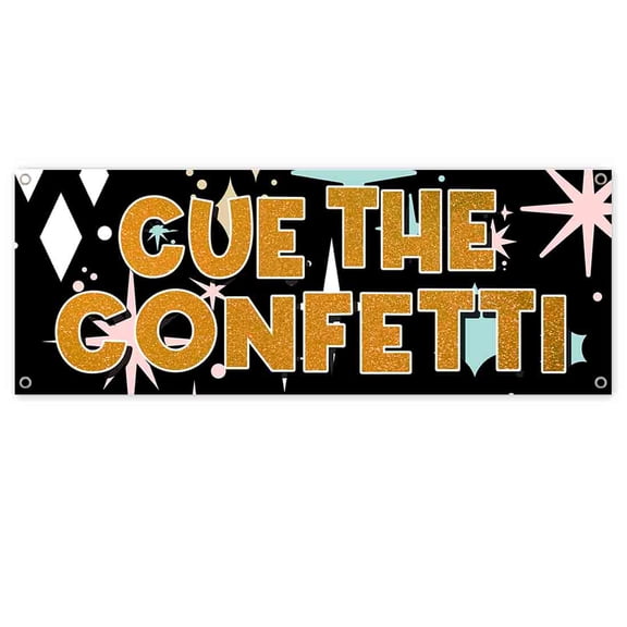 Cue The Confetti 13 oz Vinyl Banner With Metal Grommets